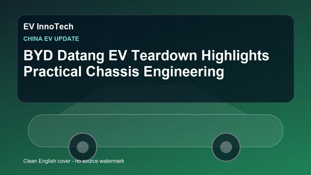 BYD Datang EV Teardown Highlights Practical Chassis Engineering